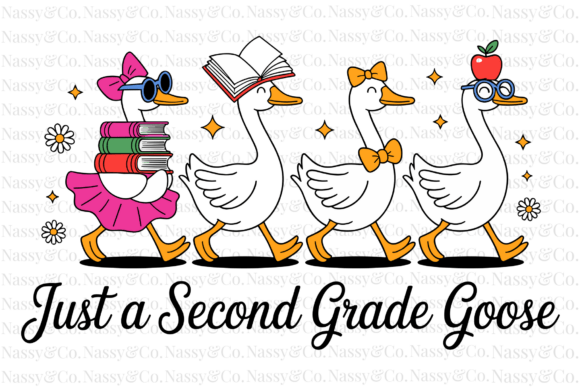 Just a Second 2nd Grade Goose School PNG: The Ultimate Digital Asset for Back-to-School Creativity